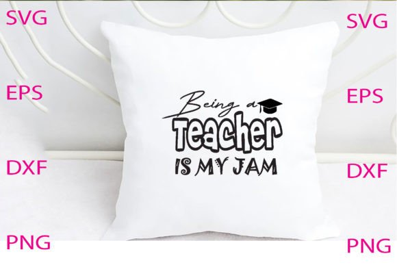 Being a Teacher is My Jam SVG Design for Crafts & Graphics