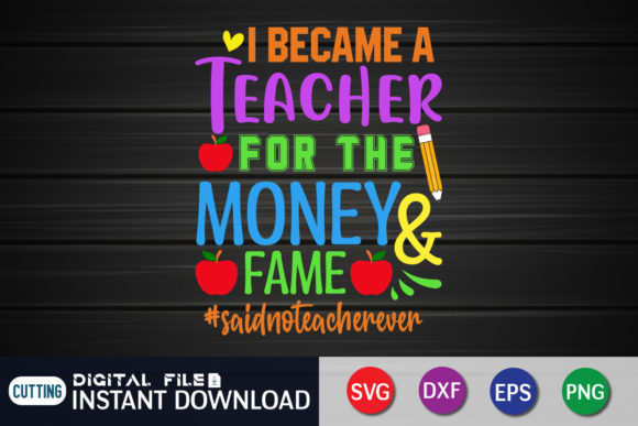 I Become a Teacher for the Money SVG Cut: A Graphic Design Asset for Crafts