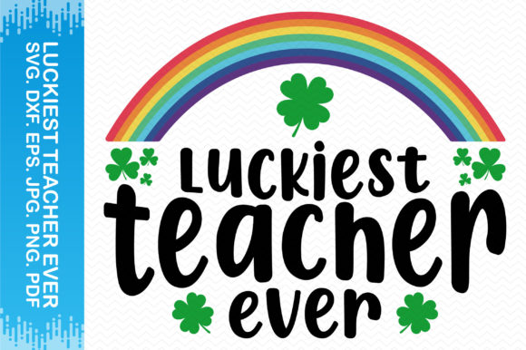 Luckiest Teacher Ever Clipart: Graphics & Crafts for Digital Sellers