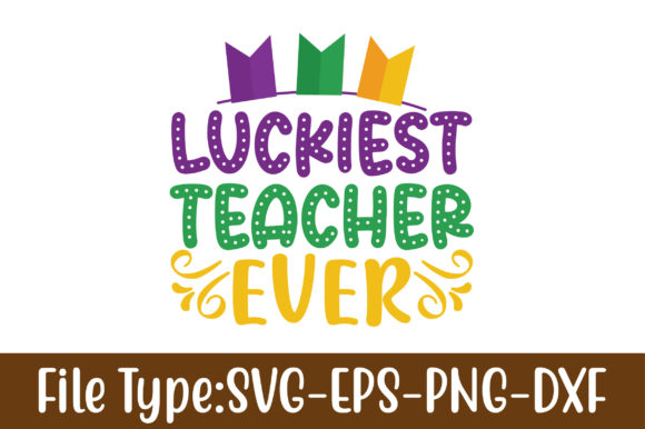 Mardi Gras Svg Design, Luckiest Teacher Ever: A Vibrant Graphic Asset for Creative Publishing