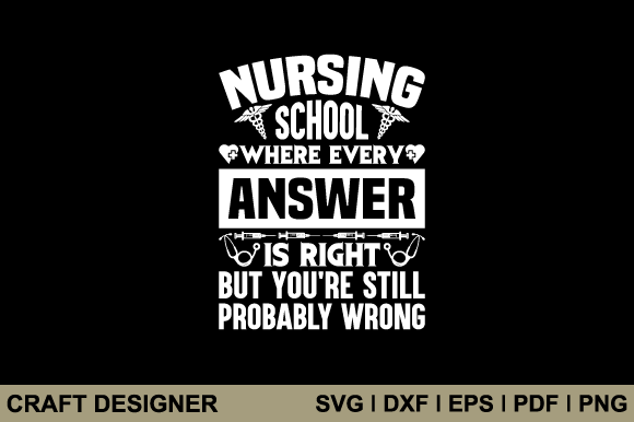Nursing School Where Every Answer Svg: A Designer’s Perspective