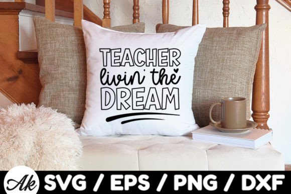 Teacher Livin the Dream Svg for Crafts and Graphics