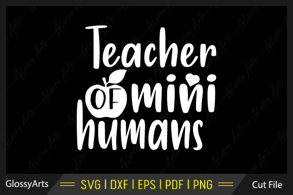 Teacher of Mini Humans Svg Cut File