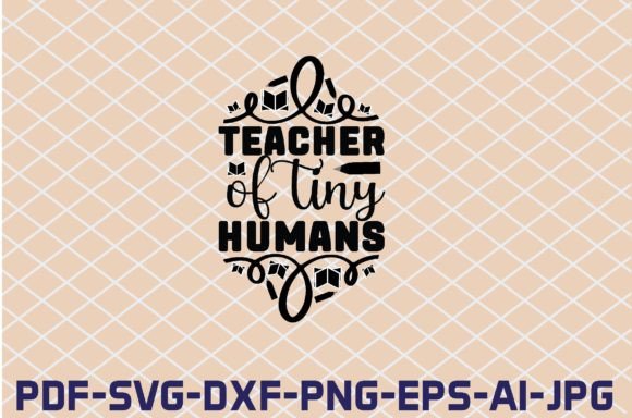 Teacher of Tiny Humans SVG Cut Files