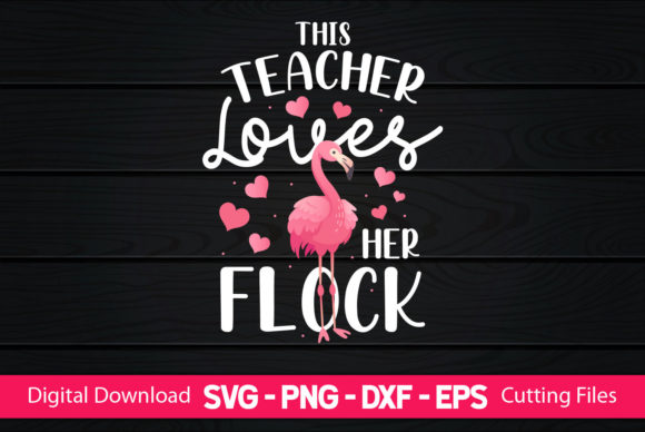 This Teacher Loves Her Flock Graphics