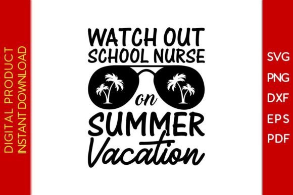 Watch out School Nurse on Summer SVG Graphics and Crafts